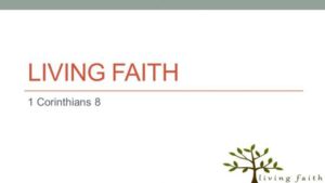 Living Faith - 1 Corinthians 8